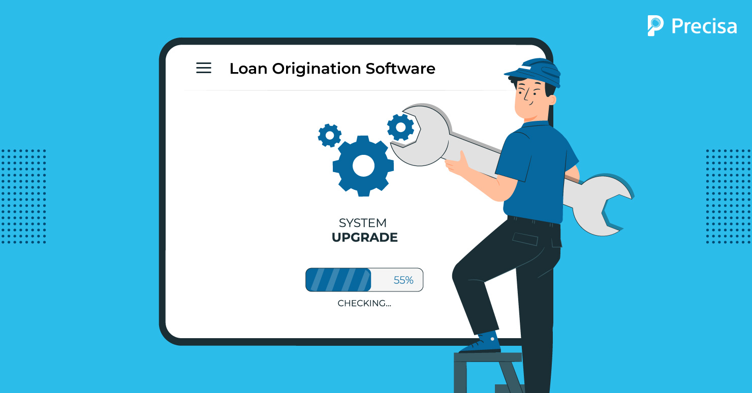 How To Know If Your Lending Operations Need An Upgrade - Precisa