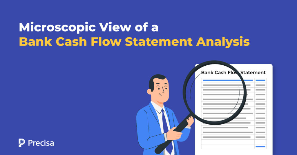 Microscopic View of a Bank Cash Flow Statement Analysis