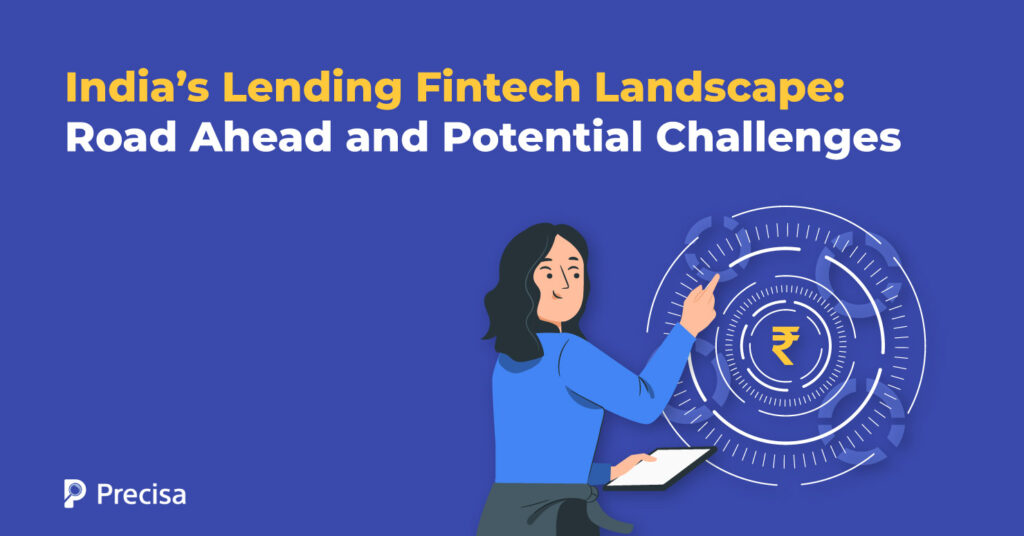 India’s Lending Fintech Landscape: Road Ahead and Potential Challenges