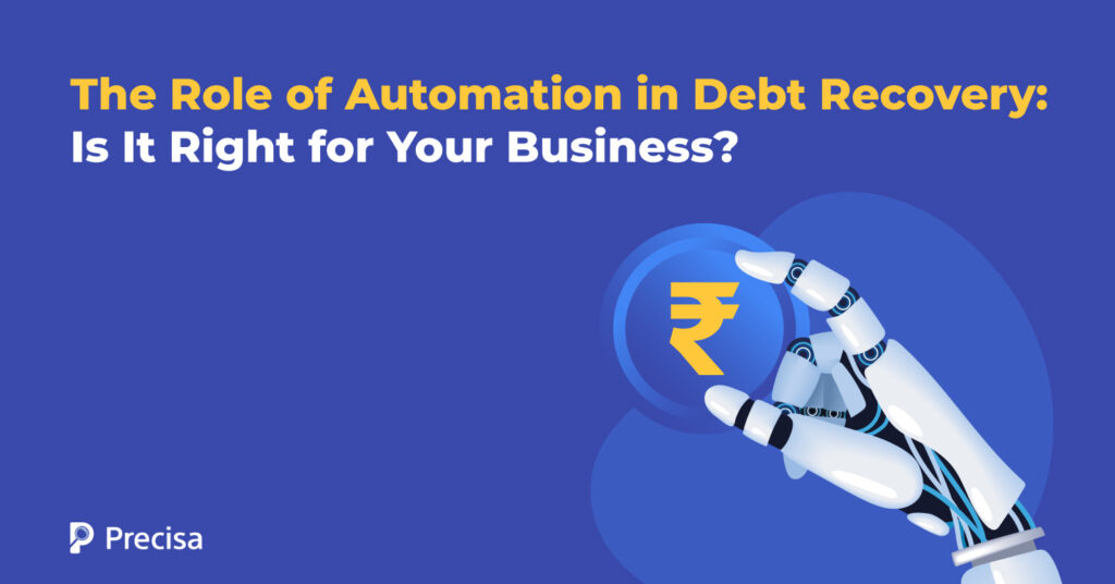 The Role of Automation in Debt Recovery: Is It Right for Your Business?
