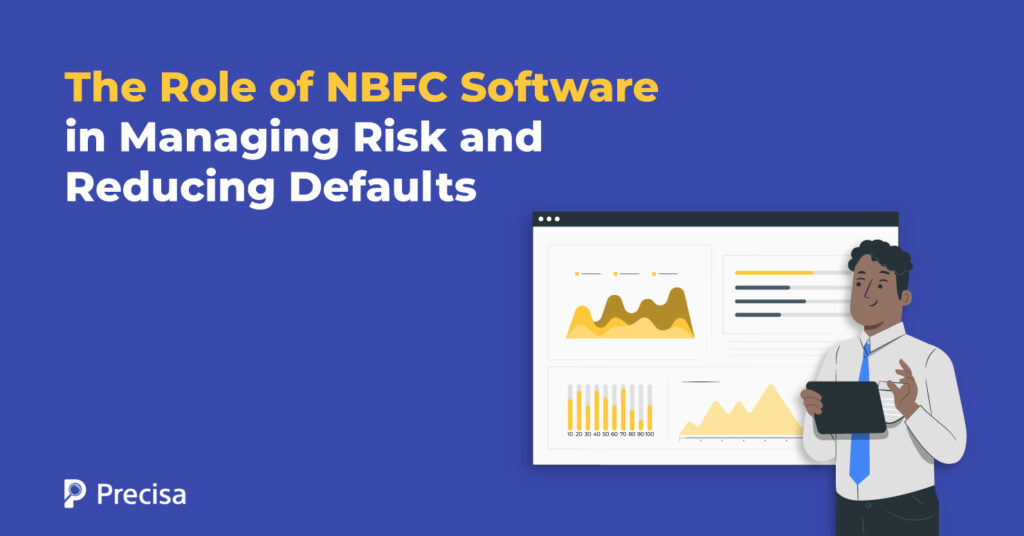The Role of NBFC Software in Managing Risk and Reducing Defaults