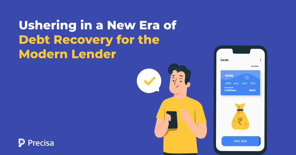 Ushering in a New Era of Debt Recovery for the Modern Lender