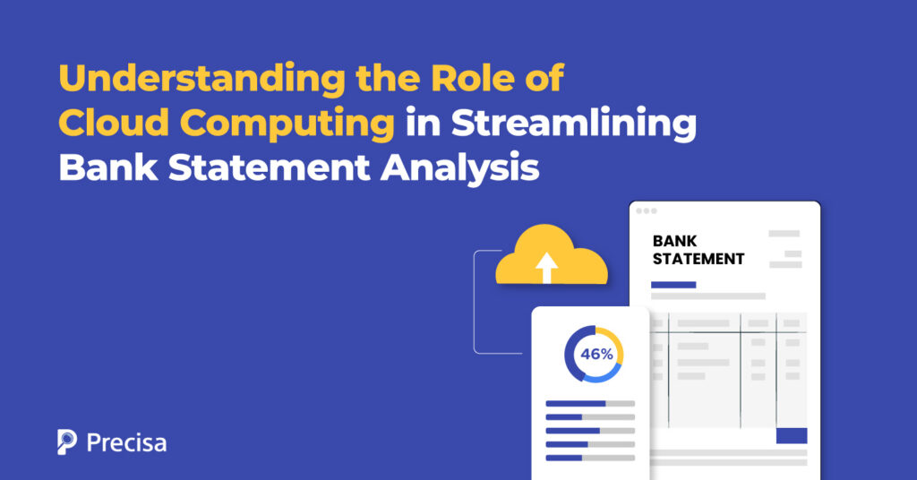 Understanding the Role of Cloud Computing in Streamlining Bank Statement Analysis