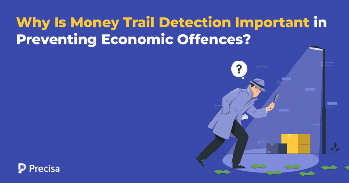 Why Is Money Trail Detection Important in Preventing Economic Offences